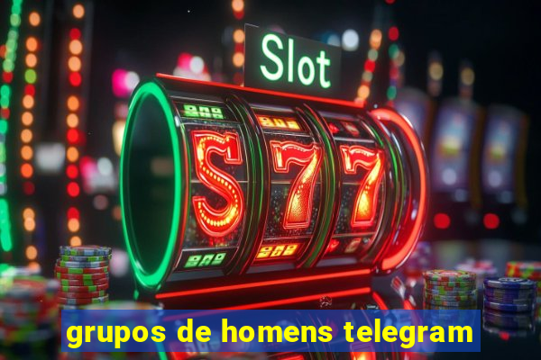 grupos de homens telegram